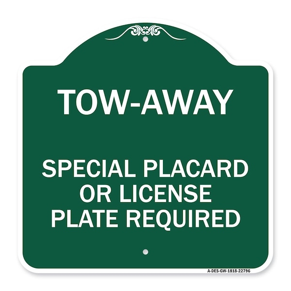 Signmission Tow-Away Special Placard or License Plate Required, Green & White Alum Sign, 18" H, GW-1818-22796 A-DES-GW-1818-22796 - main